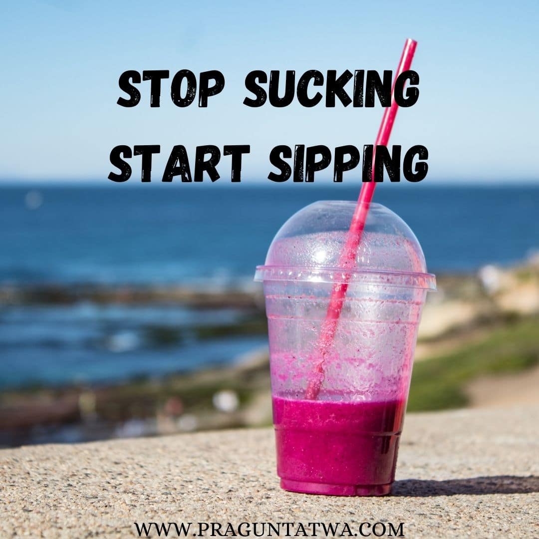 Stop Sucking with Straws