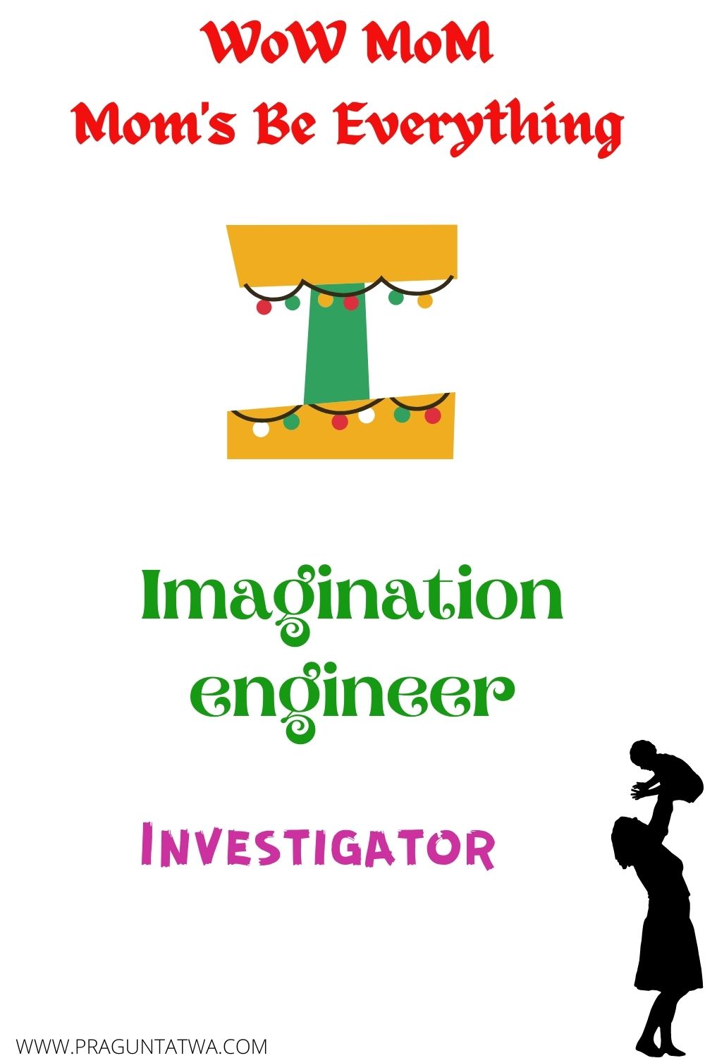 Mother is an investigator and even an imagination engineer too.