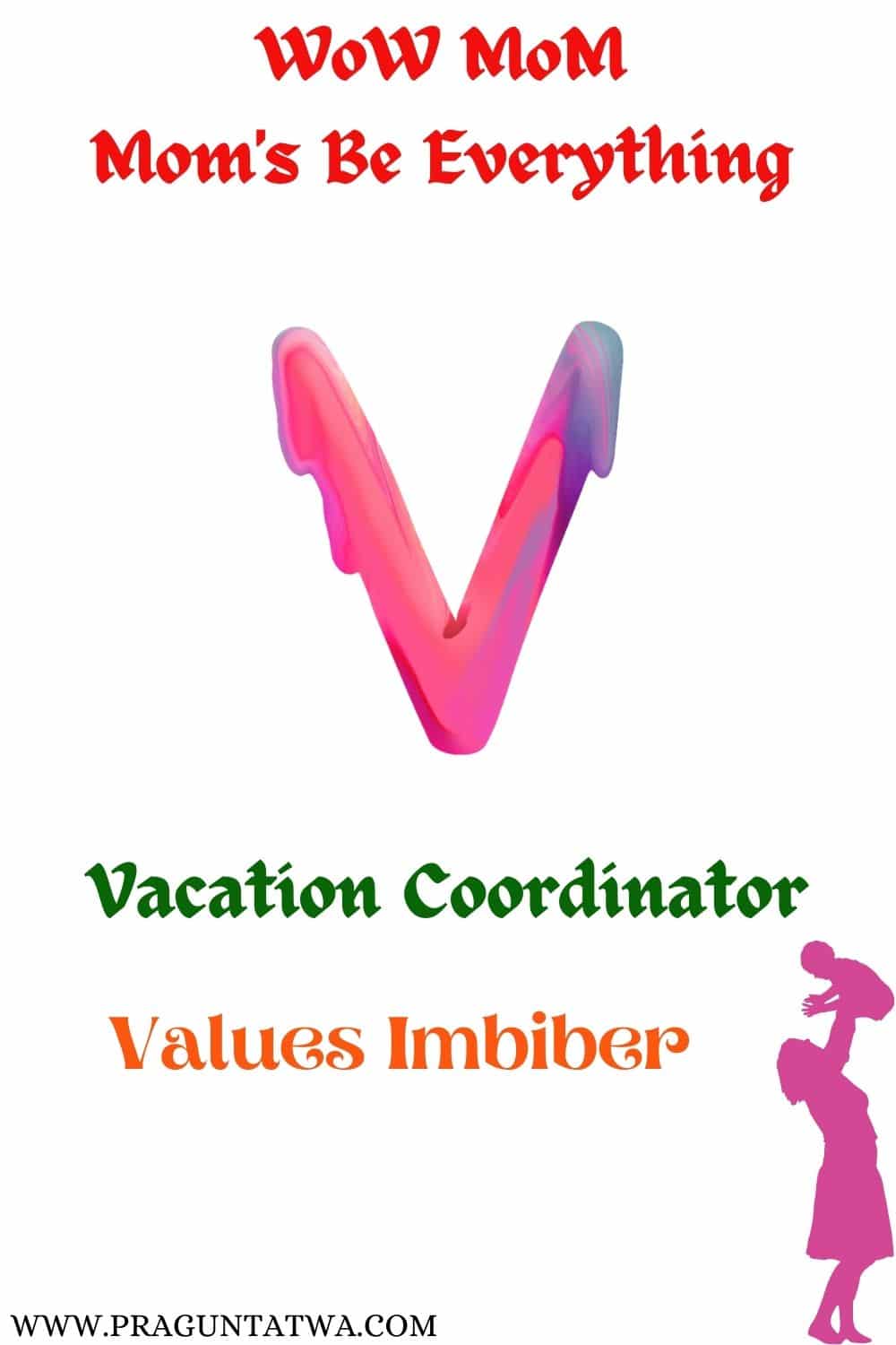 Mother – Our value imbiber and vacation coordinator too