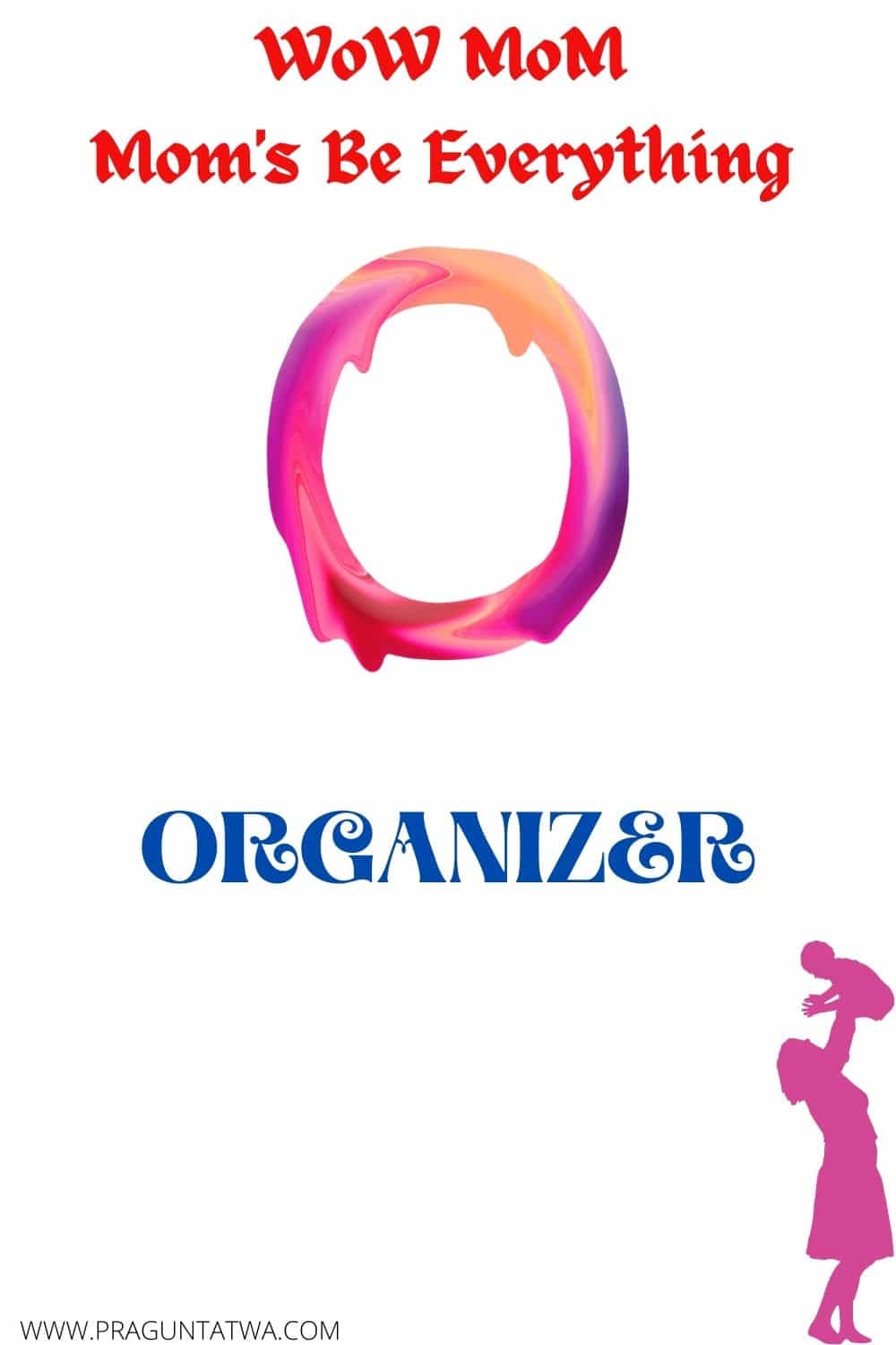 Mother – Oh! she is the family organizer