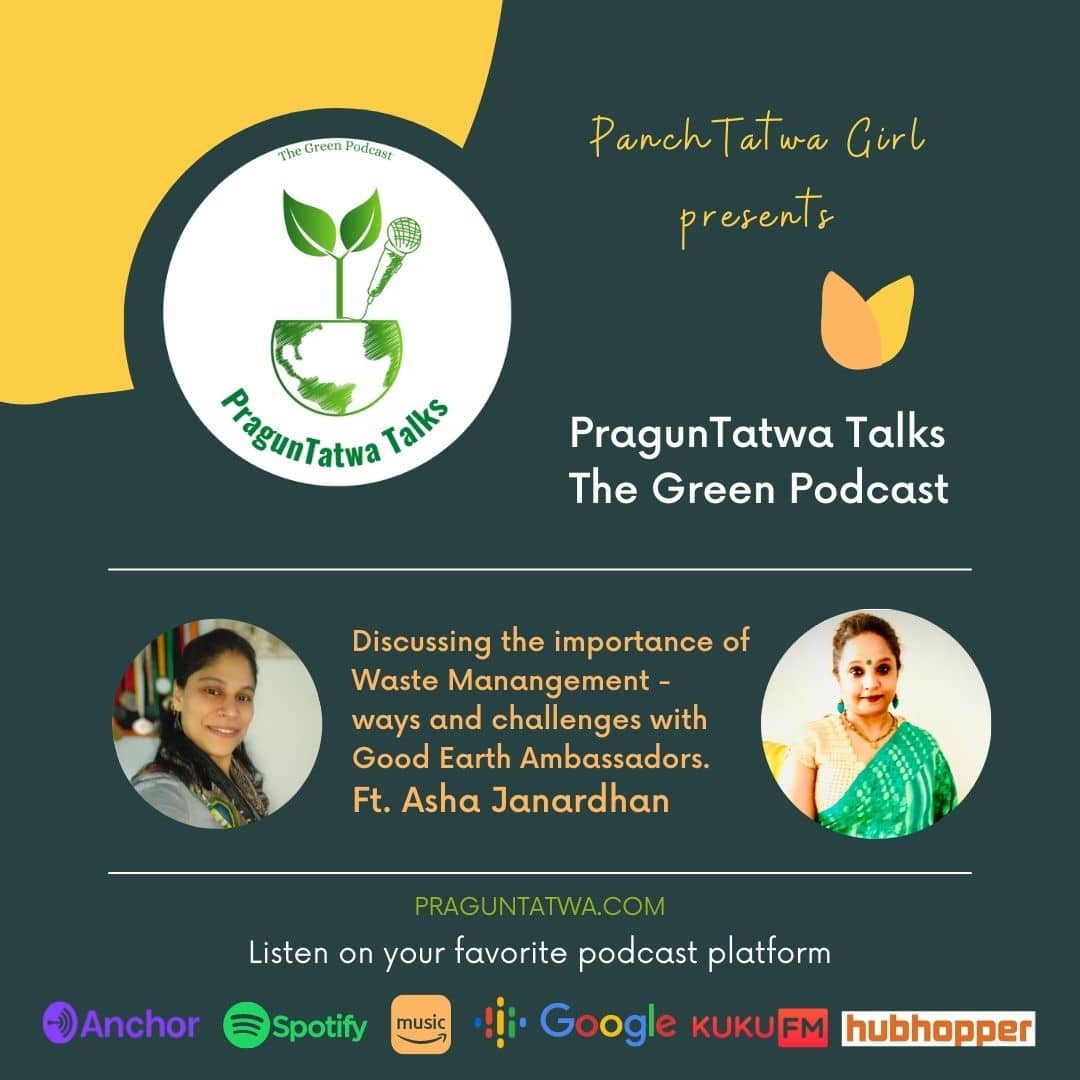 Ep 16 – Green Talks with Panchtatwa Girl Feat. Asha Janardhan from Good Earth Ambassadors