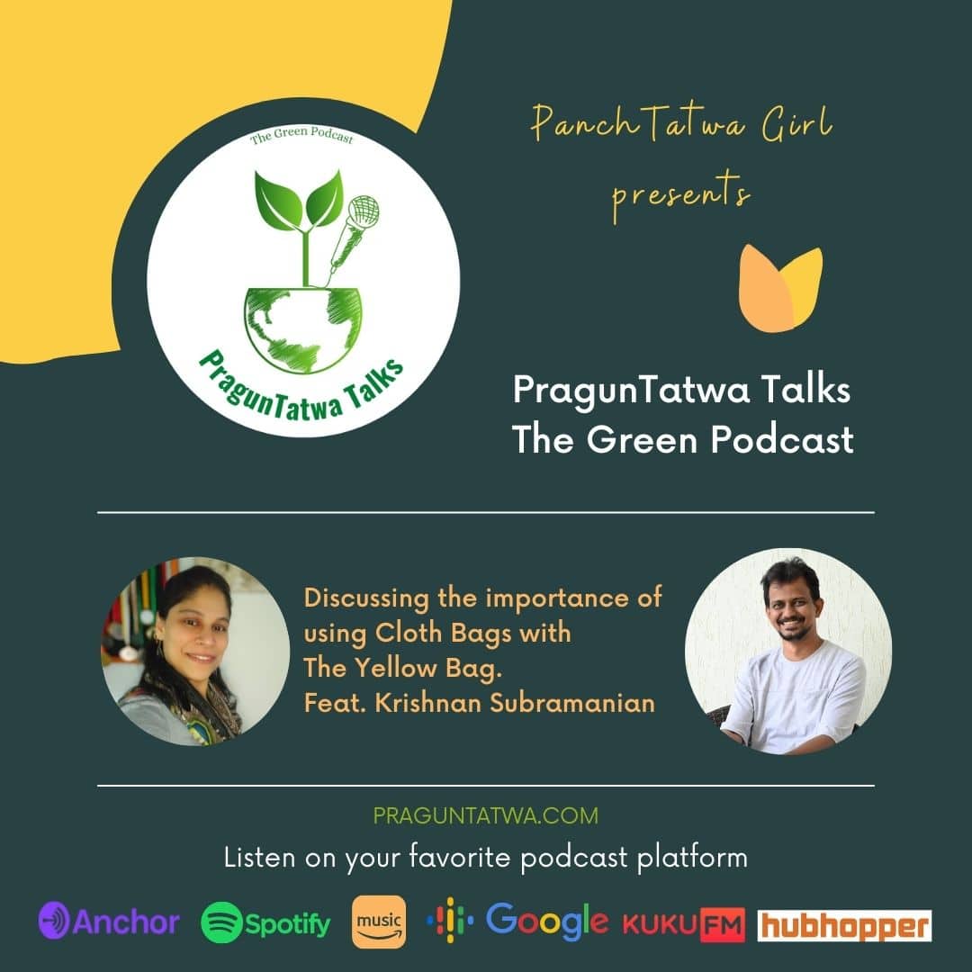 Ep 18 – Green Talks with Panchtatwa Girl Ft. Krishnan Subramanian from Yellow Bag foundation